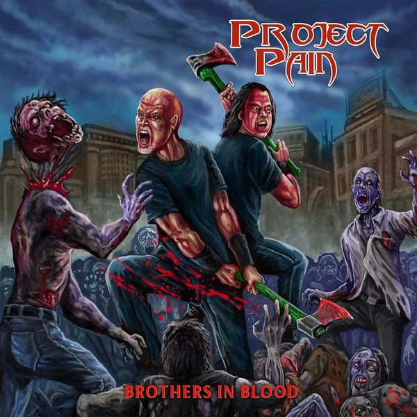 Project Pain "Brothers In Blood" (2018)